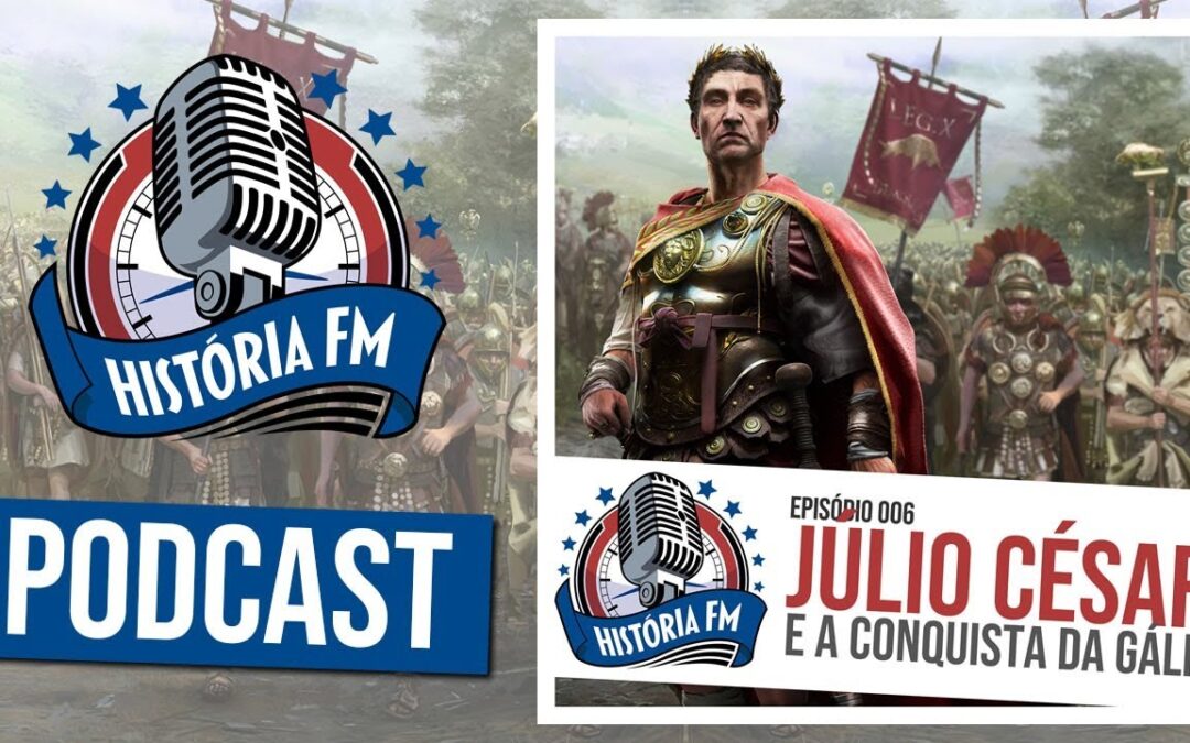 Júlio César e a conquista da Gália - História FM 006