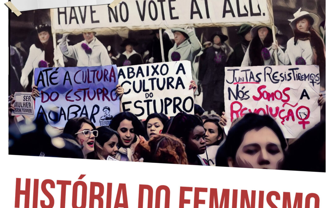 História do feminismo: história, vertentes e objetivos de um movimento