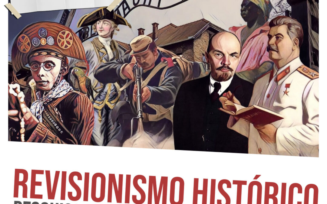 Revisionismo histórico: pesquisa e ideologia na historiografia