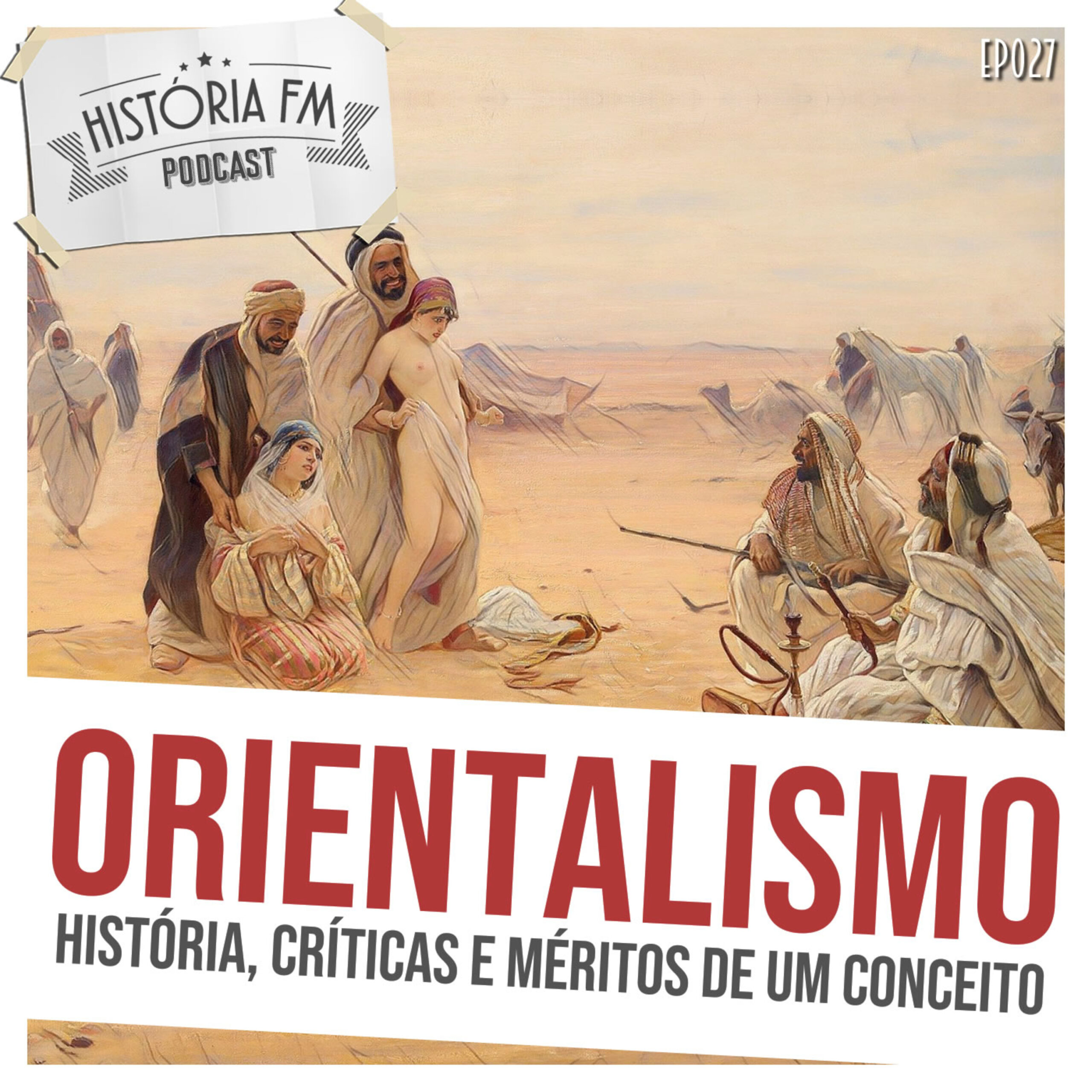 Orientalismo: história, críticas e méritos de um conceito