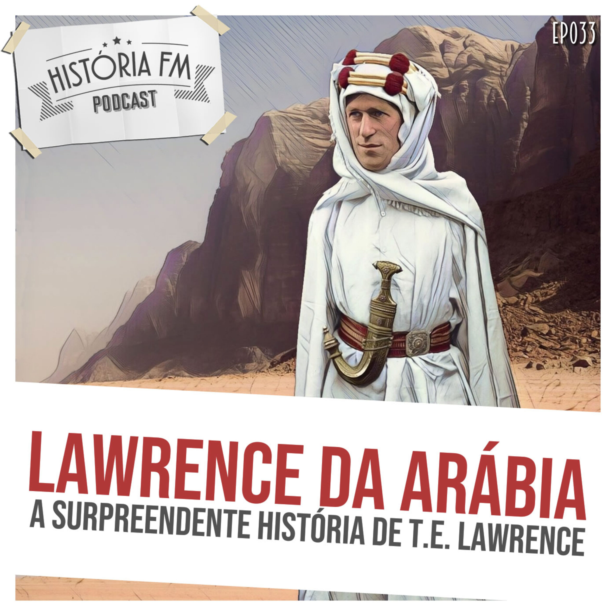 Lawrence da Arábia: a surpreendente história de T. E. Lawrence