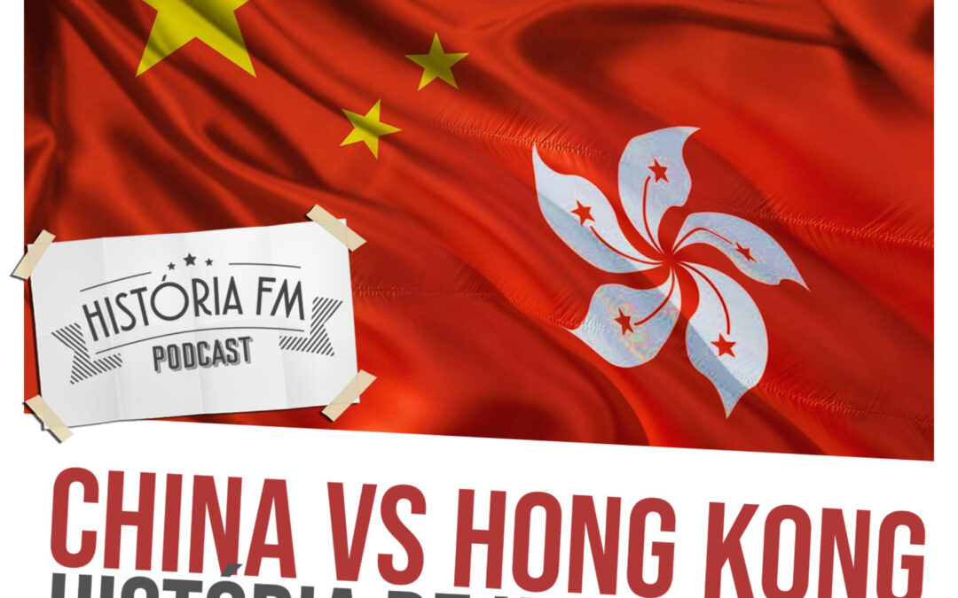 China VS Hong Kong: história de um impasse