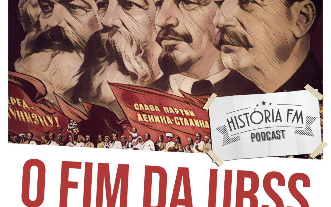 O fim da União Soviética: da desestalinização ao colapso