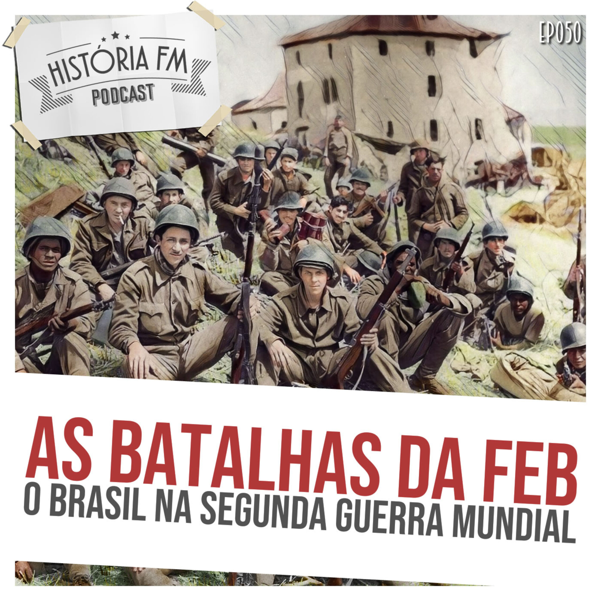 As batalhas da FEB: o Brasil na Segunda Guerra Mundial