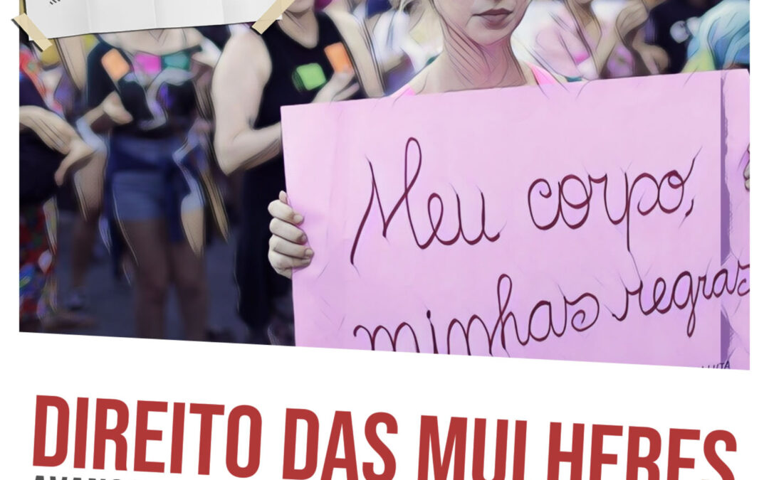 Direito das mulheres: avanços e retrocessos na história do Brasil