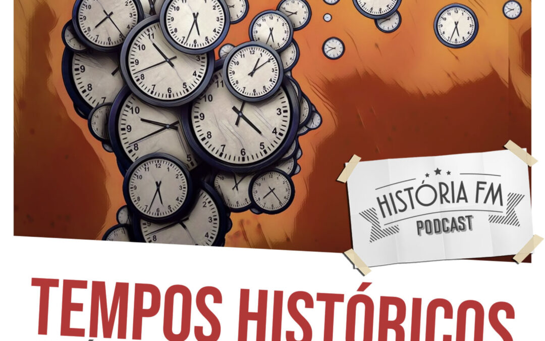 Tempos Históricos: os múltiplos tempos dos historiadores