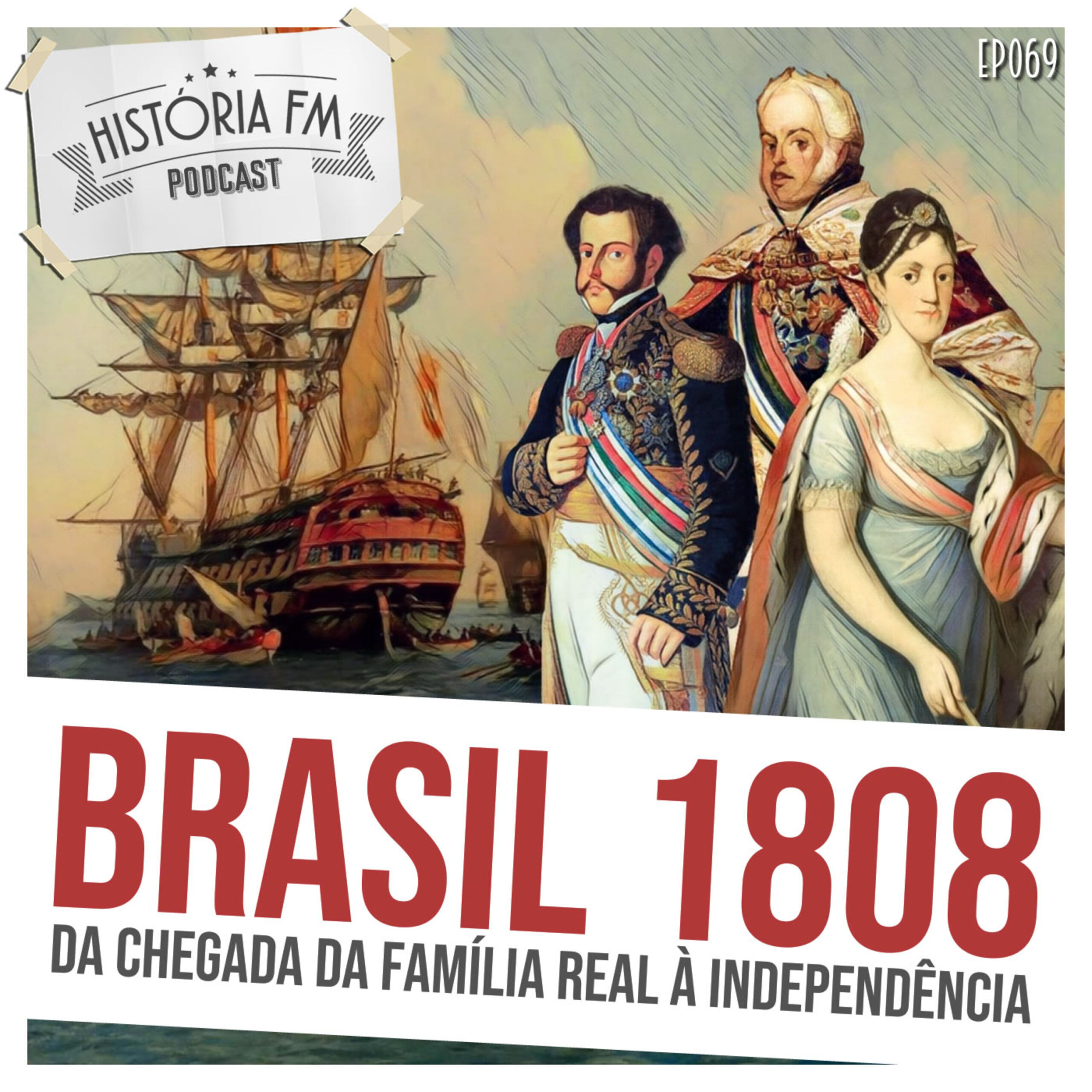 Brasil 1808: da chegada da Família Real à Independência