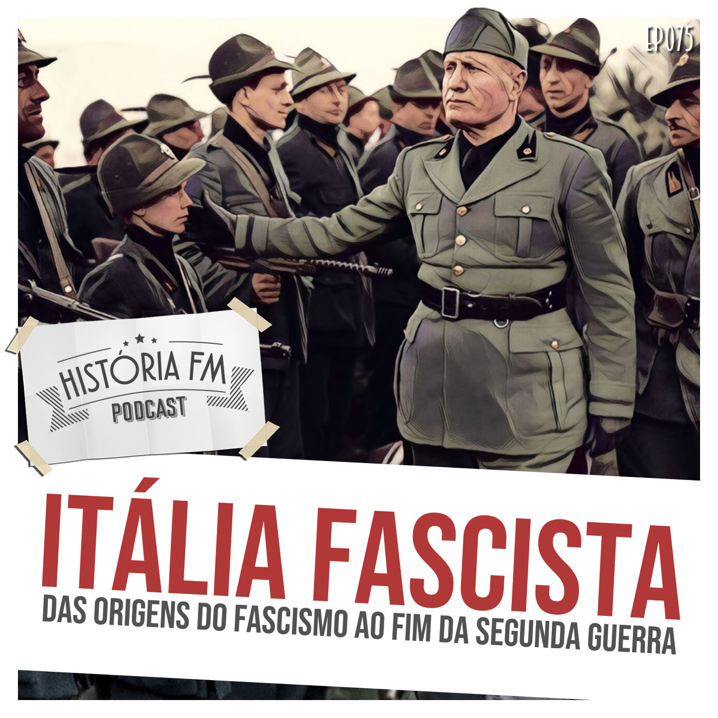 Itália Fascista: das origens do Fascismo ao fim da Segunda Guerra