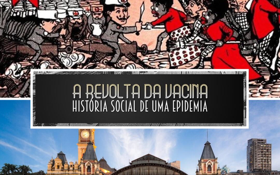 A Revolta da Vacina: história social de uma epidemia