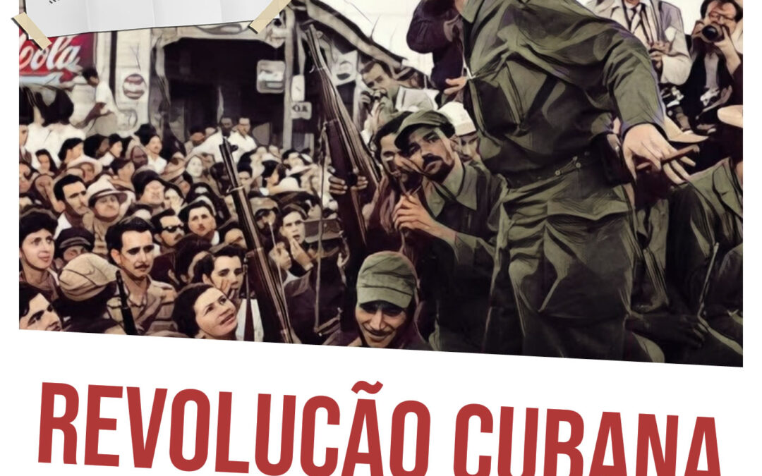 Revolução Cubana: dos precedentes aos debates contemporâneos