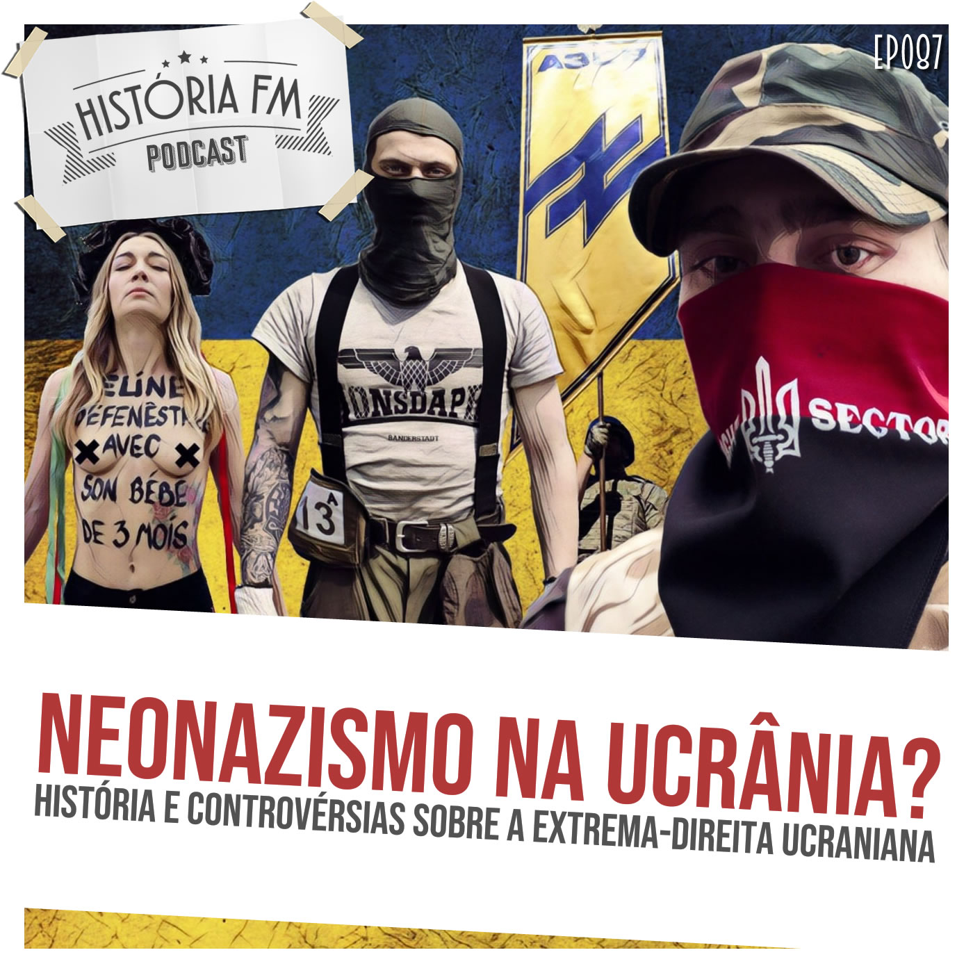 Neonazismo na Ucrânia? História e controvérsias sobre a extrema-direita ucraniana