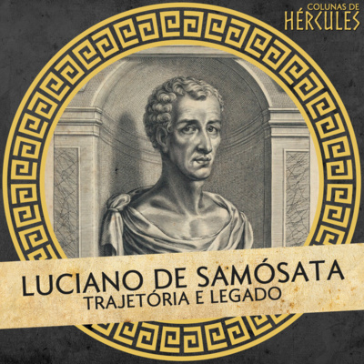 030 Luciano de Samósata: Trajetória e Legado
