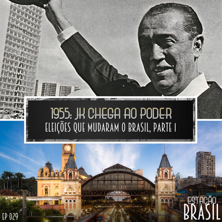 029 – 1955: JK chega ao poder | Eleições que mudaram o Brasil, parte 1