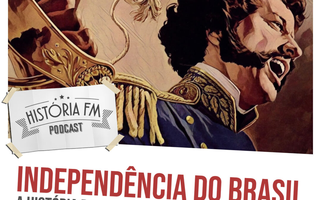 Independência do Brasil: a história da separação do Brasil de Portugal