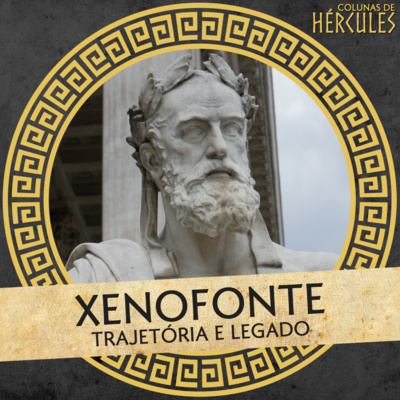 032 Xenofonte: Trajetória e Legado