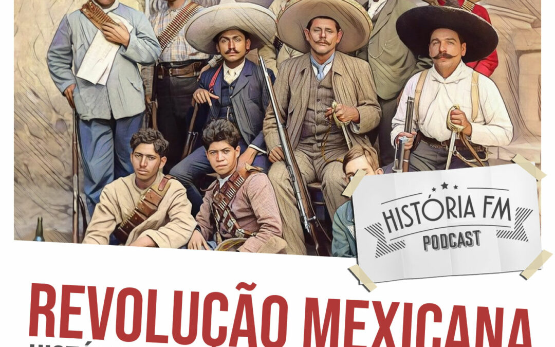 Revolução Mexicana: história de uma revolução interrompida