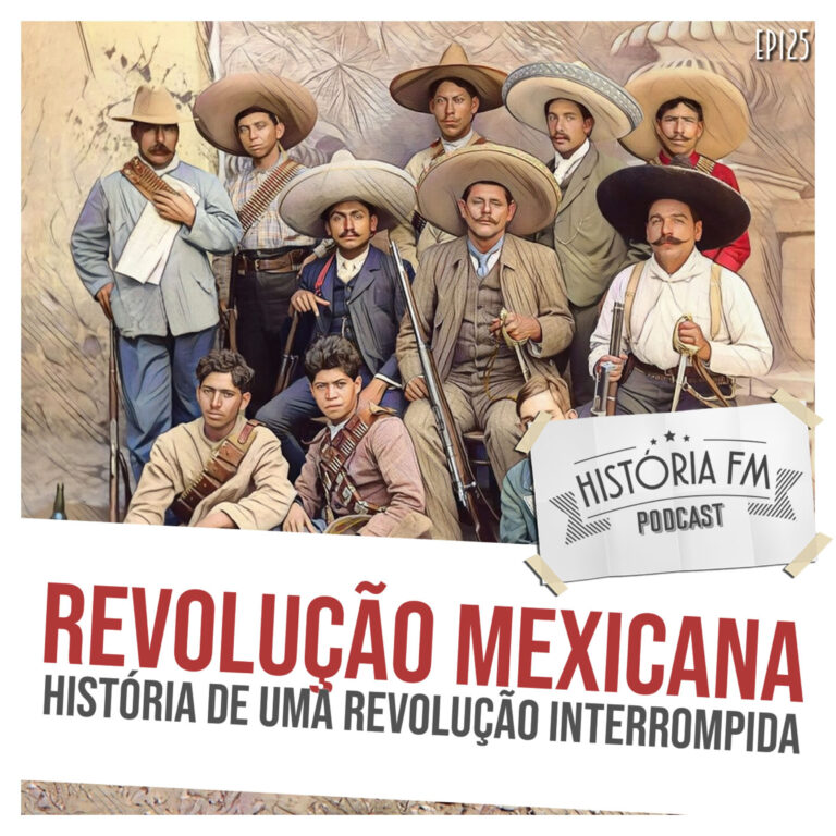 125 Revolução Mexicana: história de uma revolução interrompida