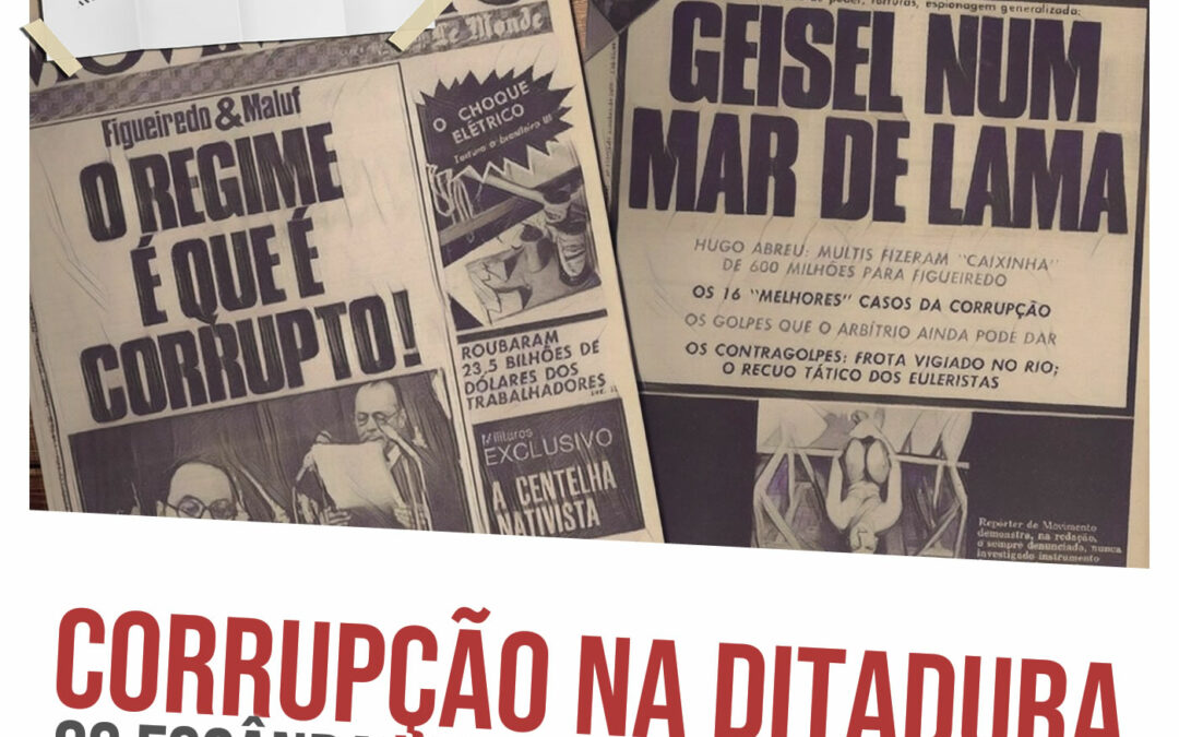 Corrupção na Ditadura: os escândalos conhecidos do regime