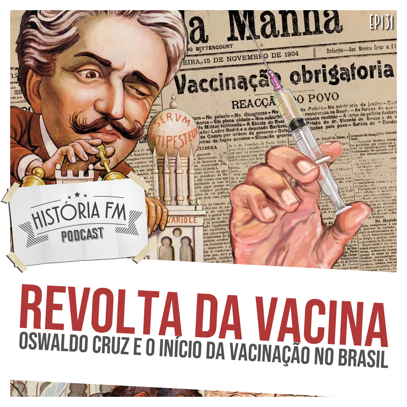 Revolta da Vacina: Oswaldo Cruz e o início da vacinação no Brasil
