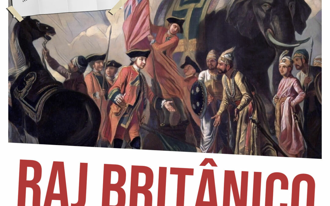 Raj Britânico: o colonialismo britânico na Índia