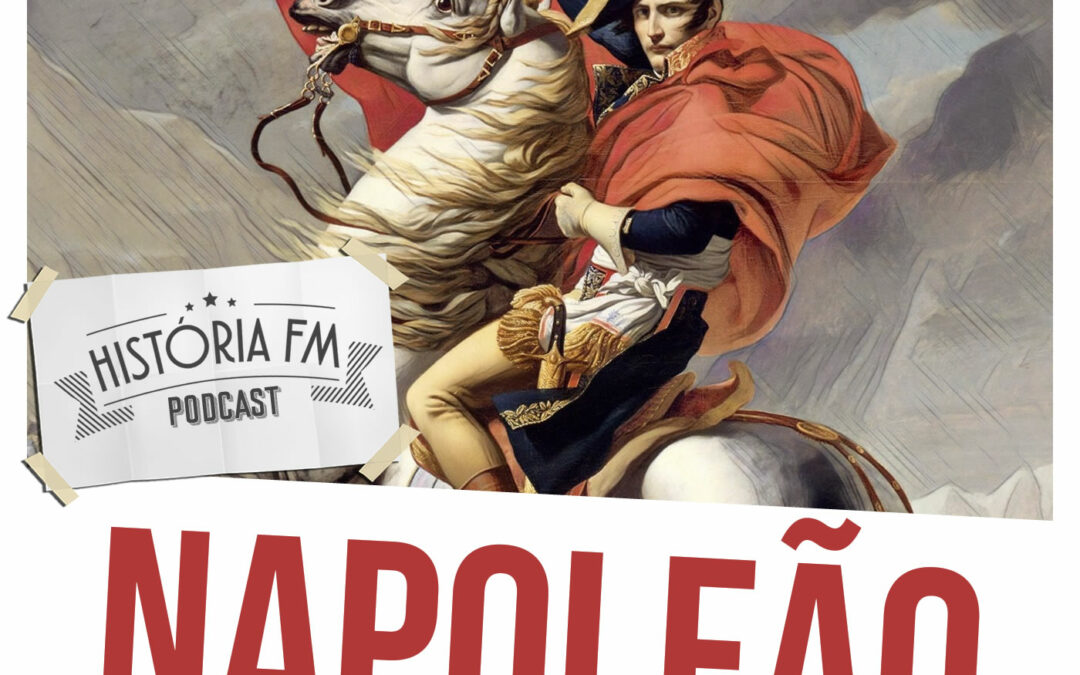 Napoleão: origens, trajetória e seus impactos na história