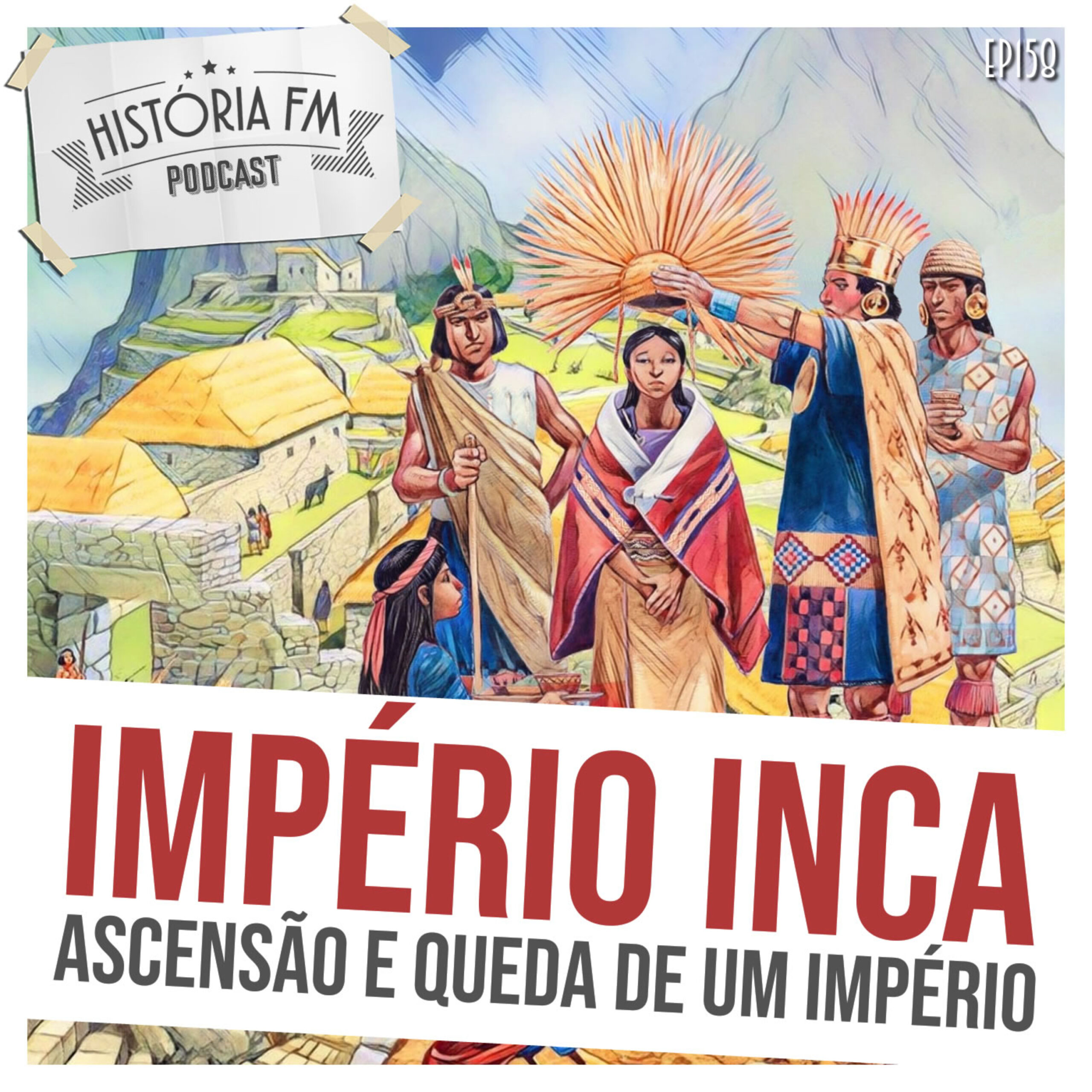 Império Inca: Ascensão e queda de um império