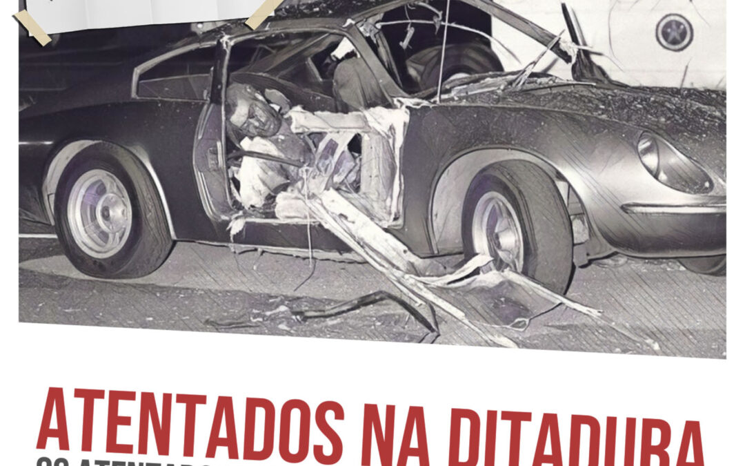 Atentados na Ditadura: os atentados terroristas da extrema-direita