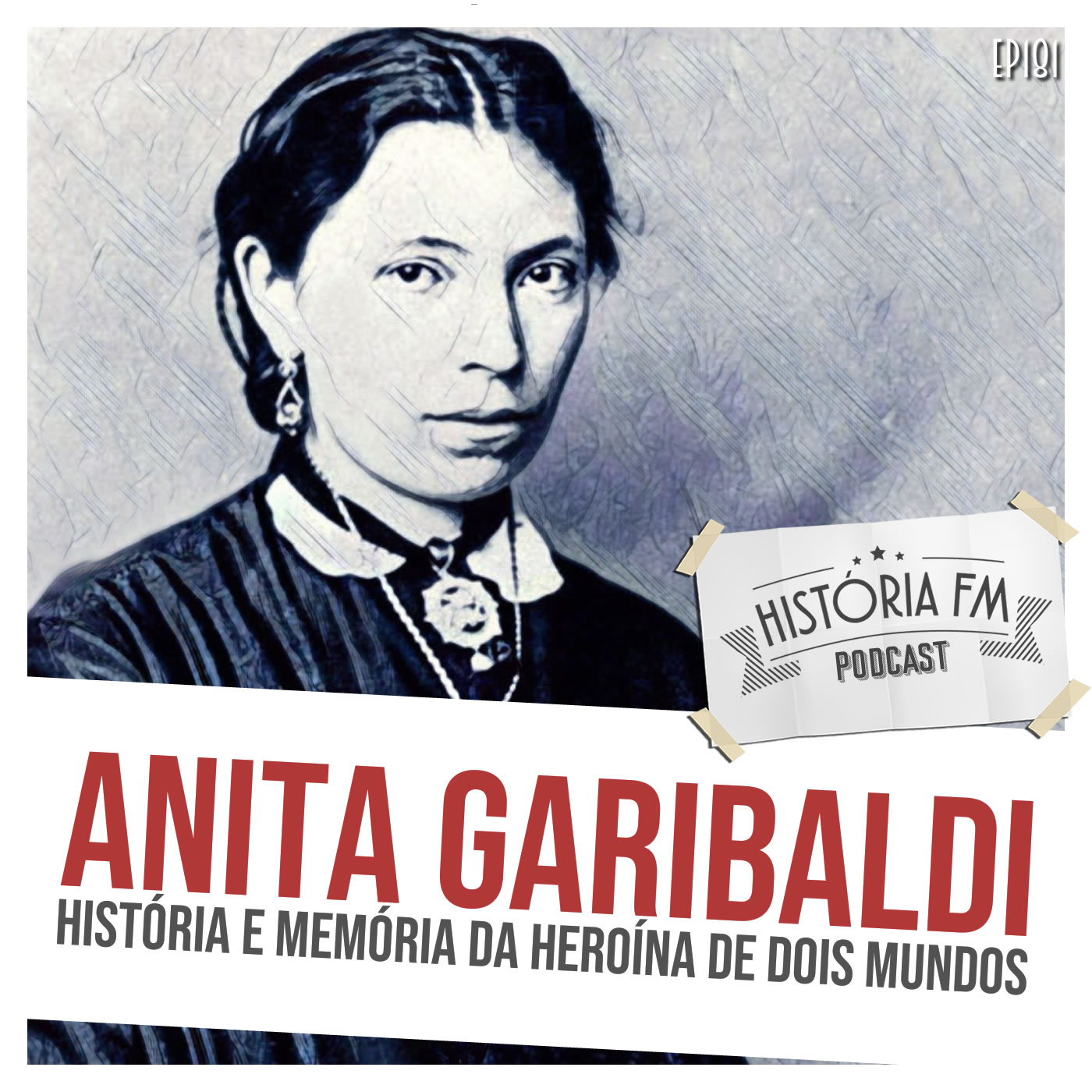 Anita Garibaldi: história e memória da heroína de dois mundos