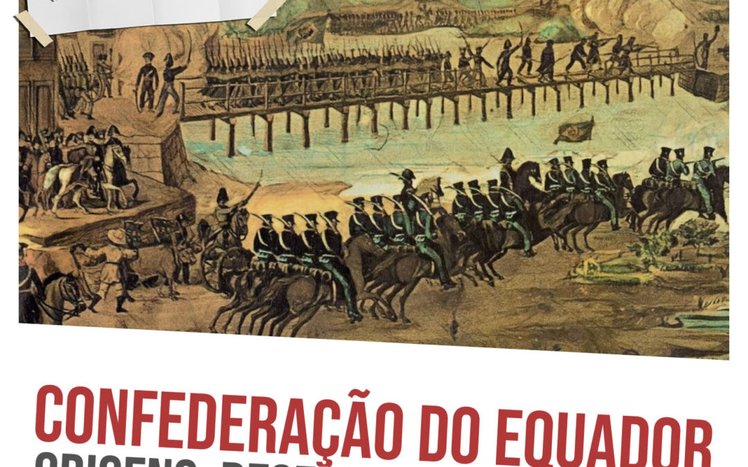 Confederação do Equador: origens, desenrolar e desfecho