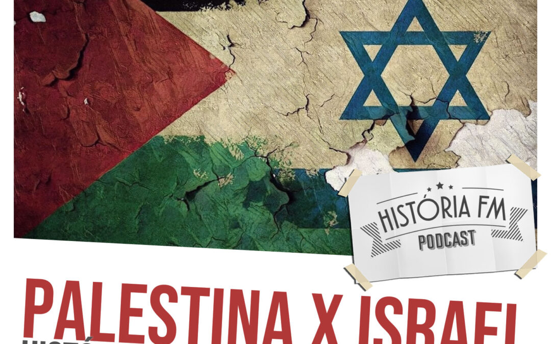 Palestina X Israel: história e debates contemporâneos