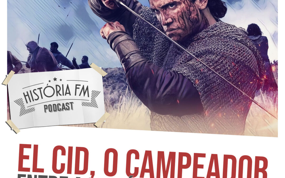 El Cid, o Campeador: entre a história e as lendas