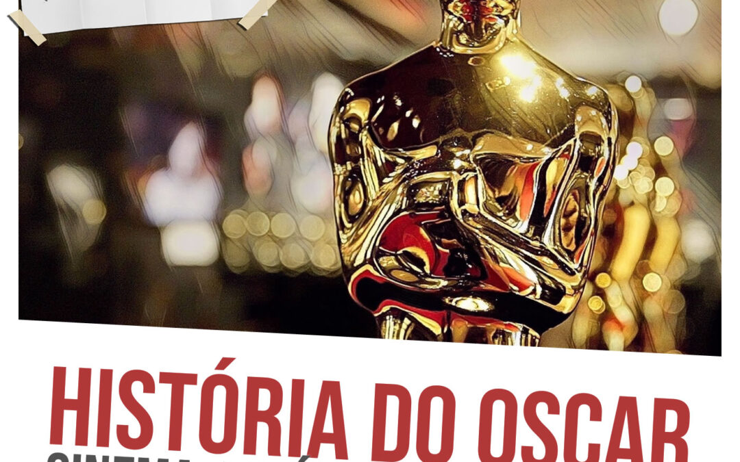 História do Oscar: cinema, política e soft power