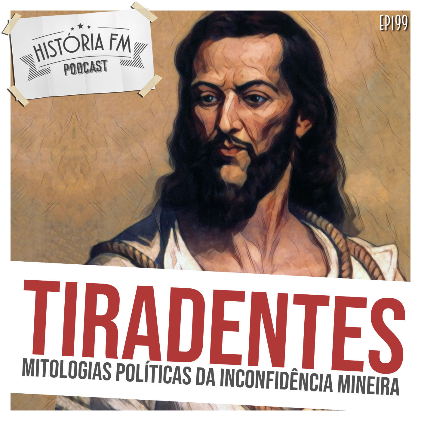 Tiradentes: mitologias políticas da Inconfidência Mineira