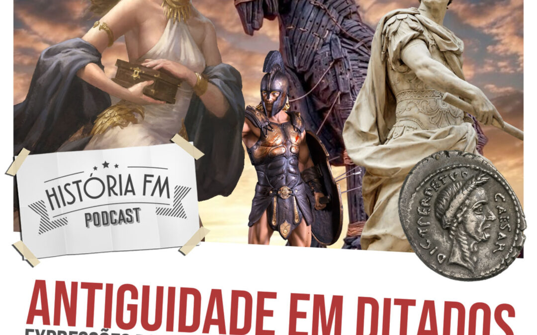Antiguidade em ditados: expressões populares inspiradas na História Antiga